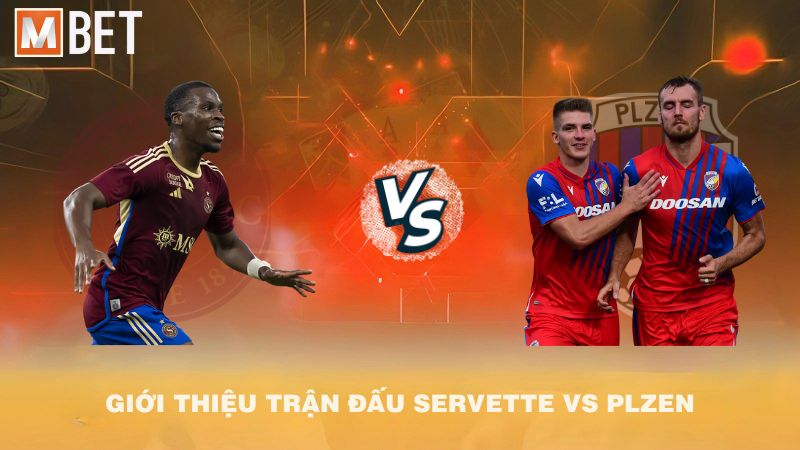 Giới thiệu trận đấu Servette vs Plzen 02h00 31/7/2025