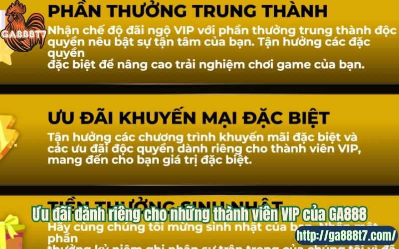 Ưu đãi dành riêng cho những thành viên VIP của GA888