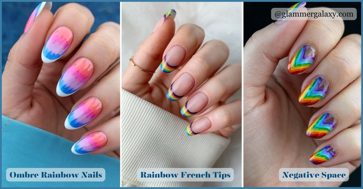 Three images of hands with different rainbow nail art styles labeled Ombre Rainbow Nails, Rainbow French Tips, Negative Space.