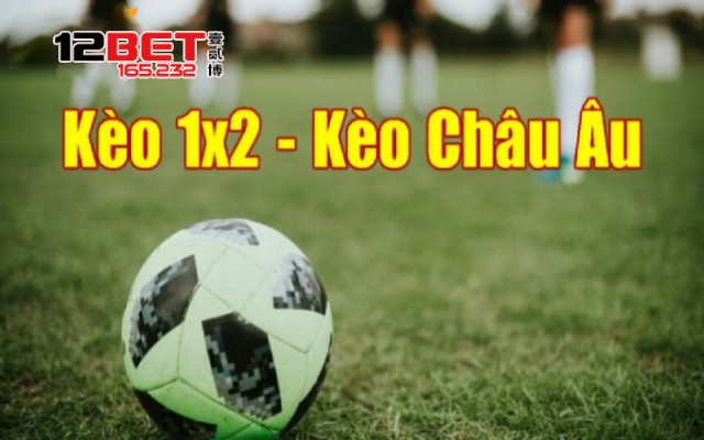 Soi Kèo Châu Âu 12BET