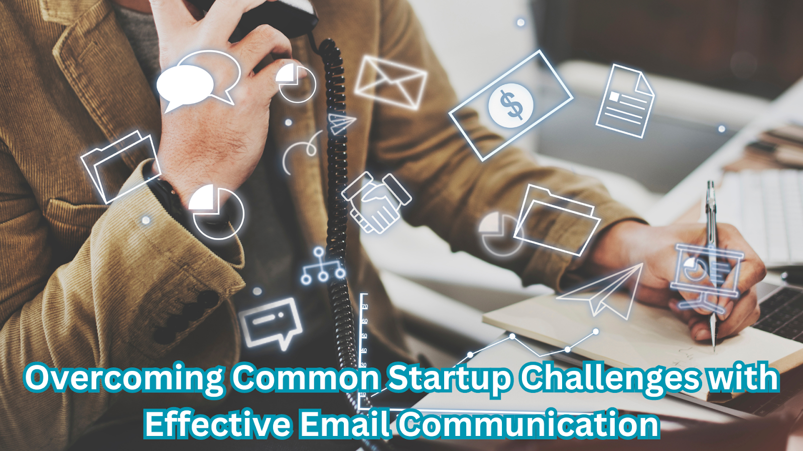 Email Communication: A Startup's Guide to Success