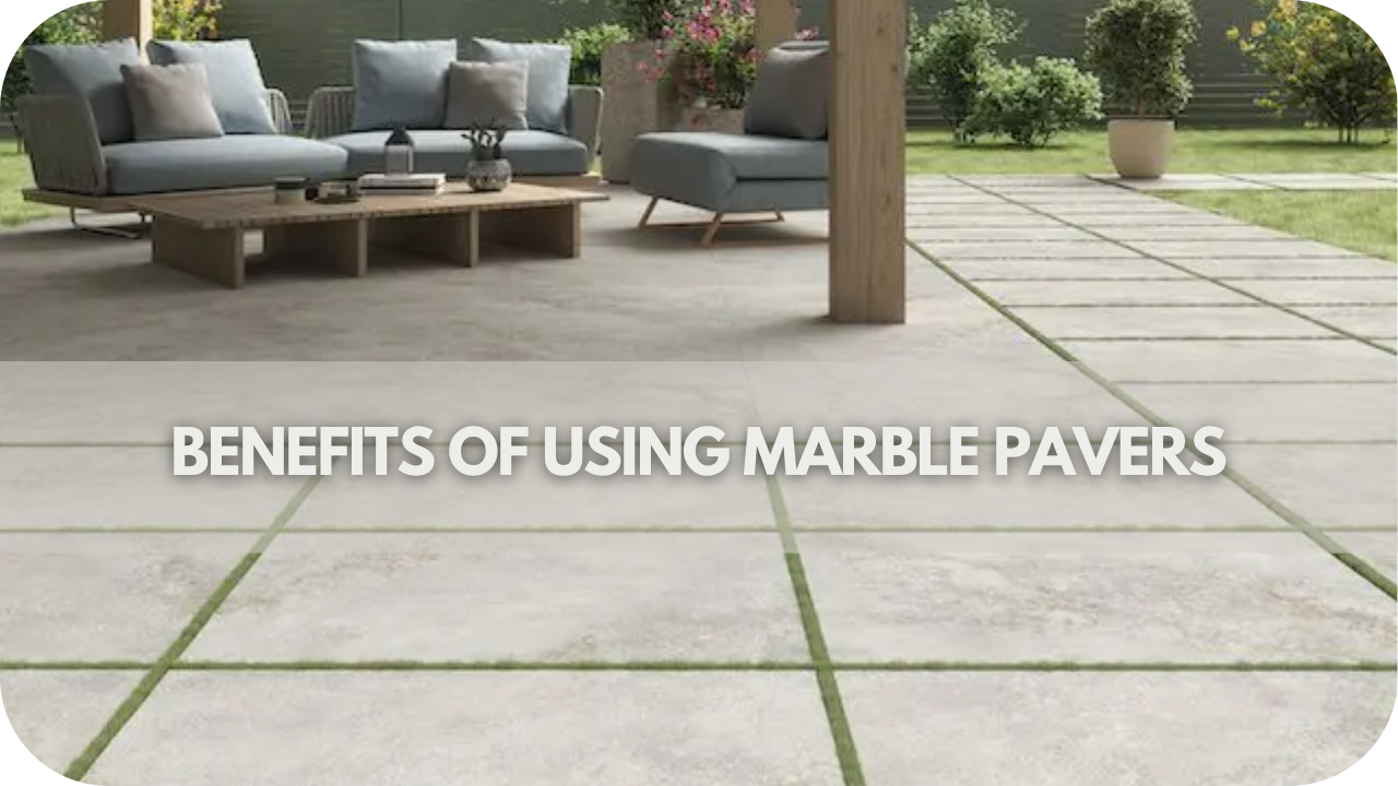 Benefits of Using Marble Pavers