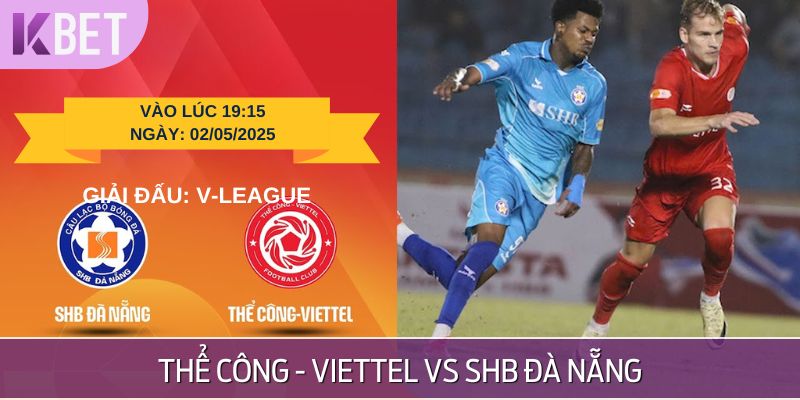 Nhận Định Thể Công – Viettel Vs SHB Đà Nẵng