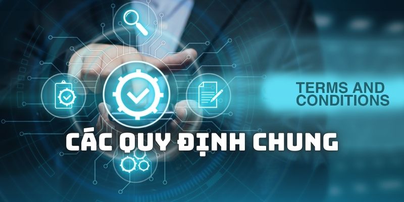 Các quy định chung trong điều khoản và điều kiện Hi88