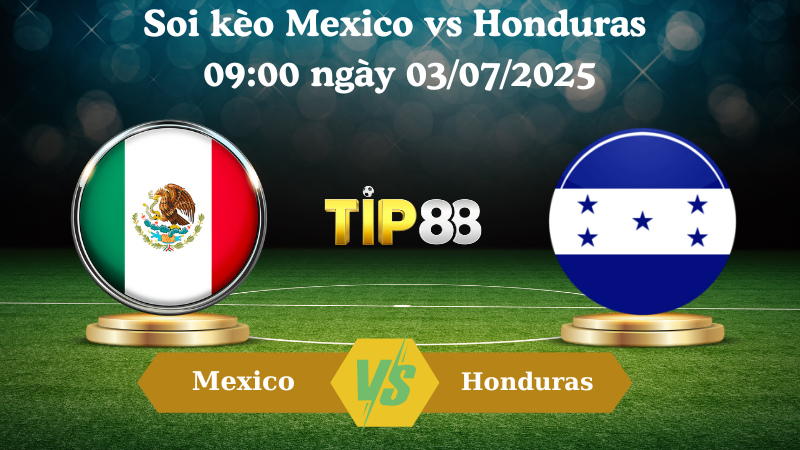 Soi kèo Mexico vs Honduras 09:00 ngày 03/07/2025