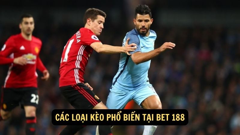 Các loại kèo phổ biến tại Bet 188