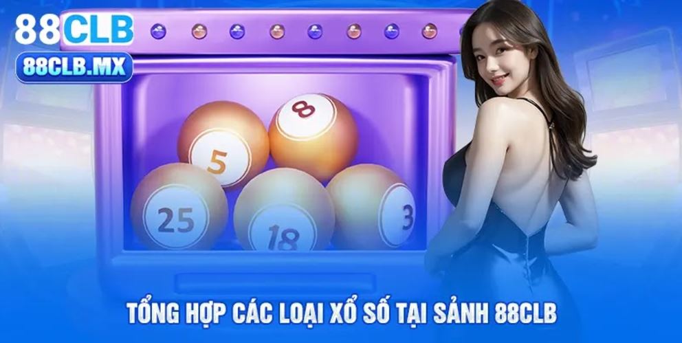 Tổng Hợp Các Loại Xổ Số Tại Sảnh 88CLB