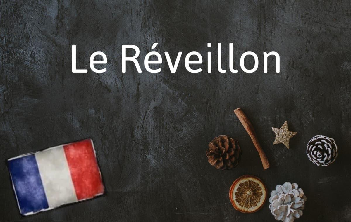 French Word of the Day: Le Réveillon