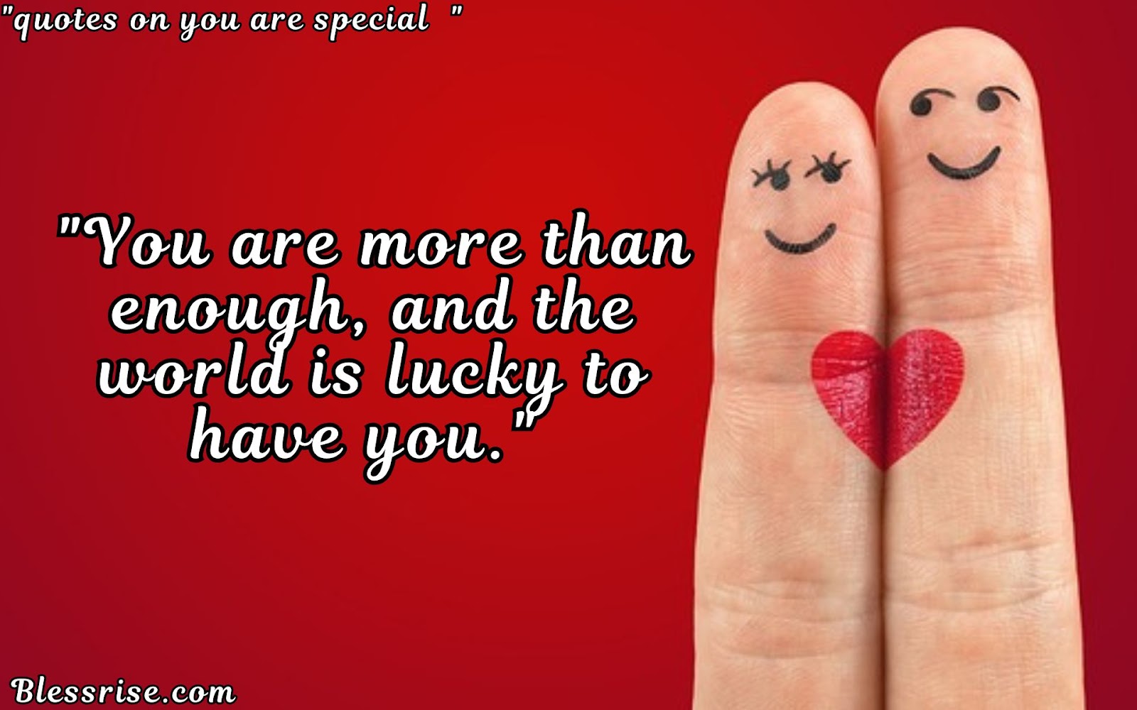 You are special quotes
