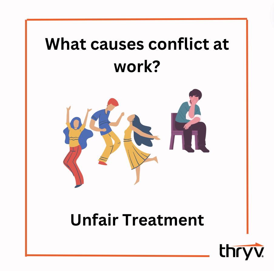 What causes conflicts at work - unfair treatment