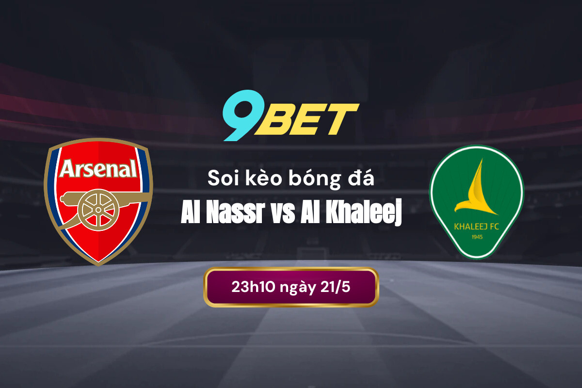 Phân tích phong độ Al Nassr vs Al Khaleej