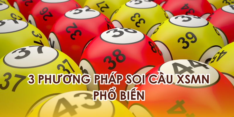 3 phương pháp soi cầu xsmn phổ biến hiện nay