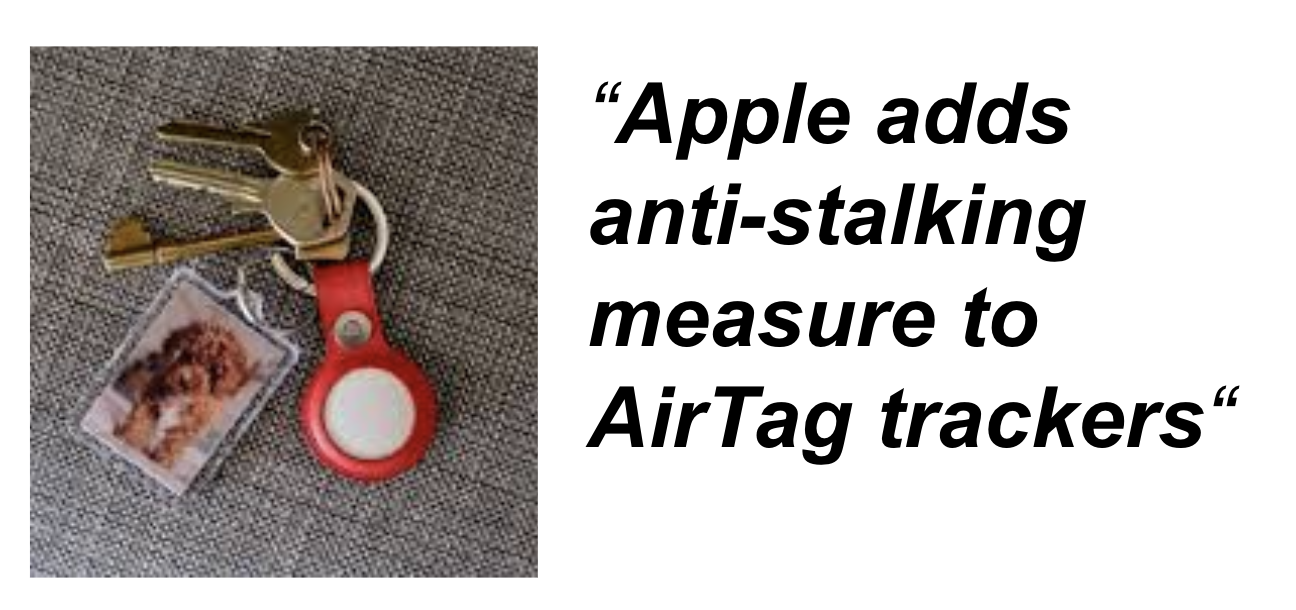 An update on airtag and unwanted tracking: https://www.apple.com/newsroom/2022/02/an-update-on-airtag-and-unwanted-tracking/