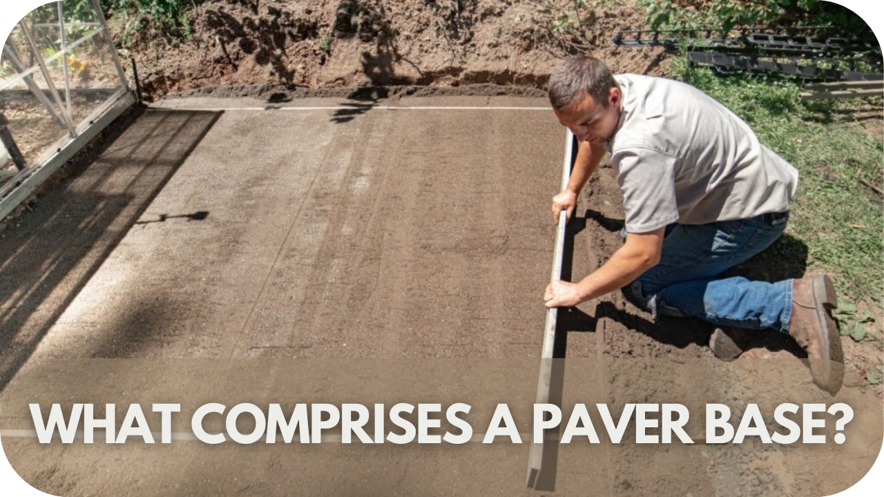 Key components of a strong paver base for patios.