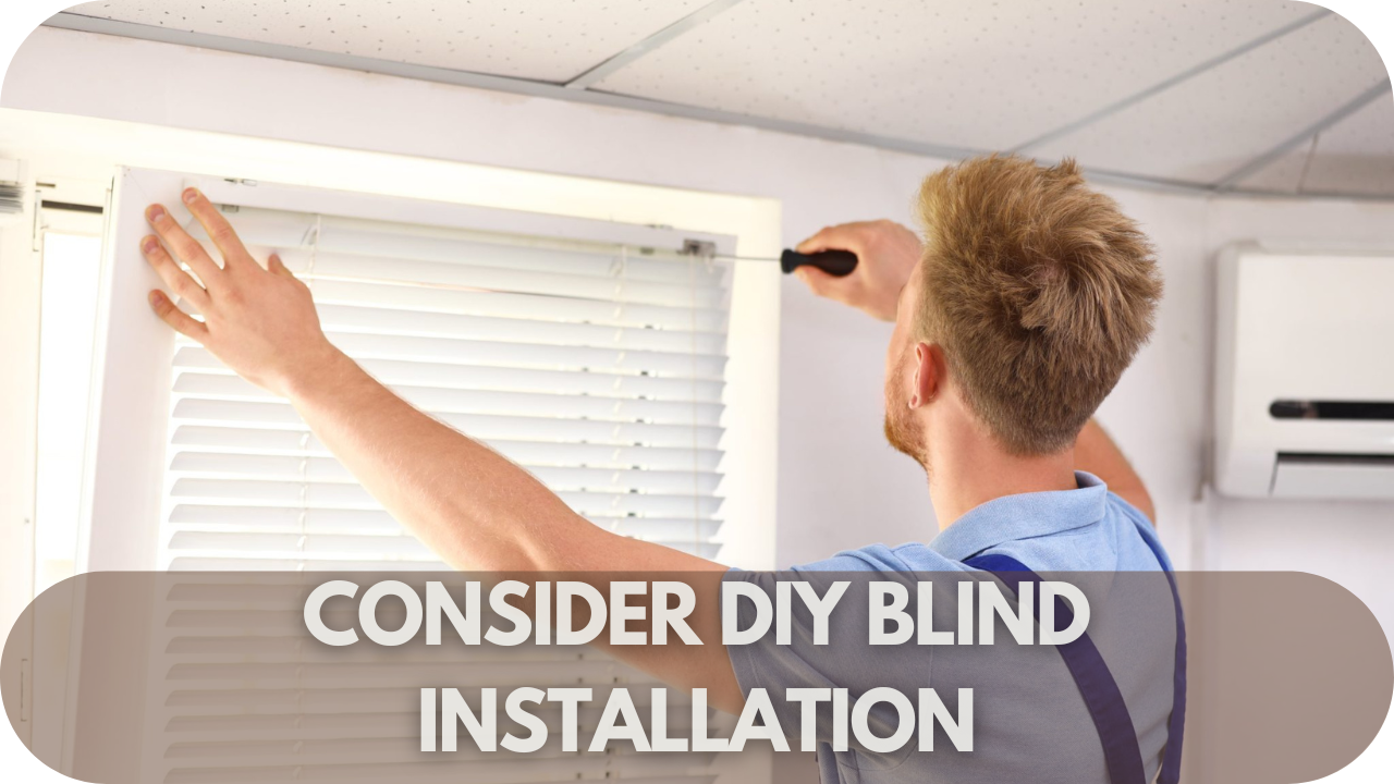 Consider DIY Blind Installation