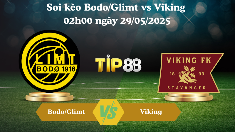Soi kèo Bodo/Glimt vs Viking 02h00 ngày 29/05/2025
