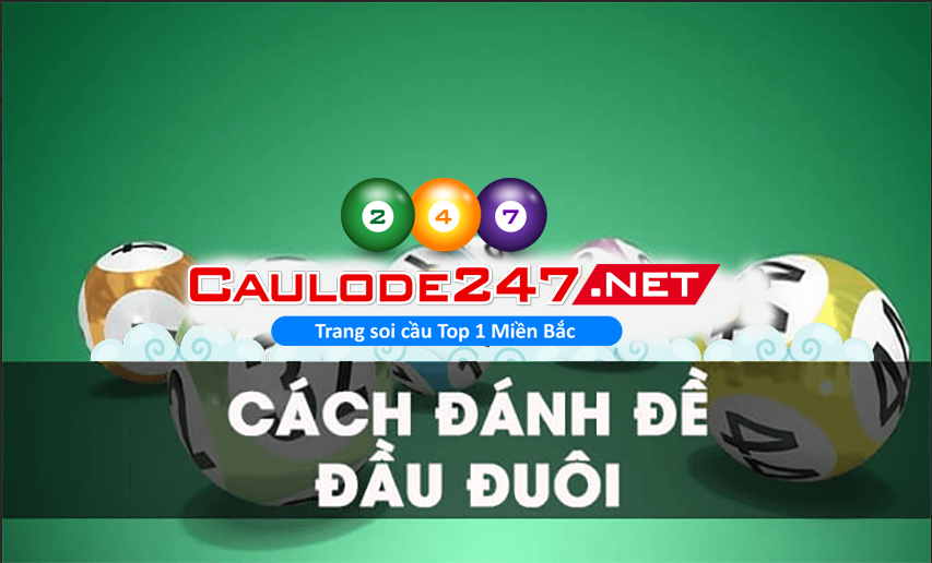 Cách đánh đề đầu đuôi chi tiết