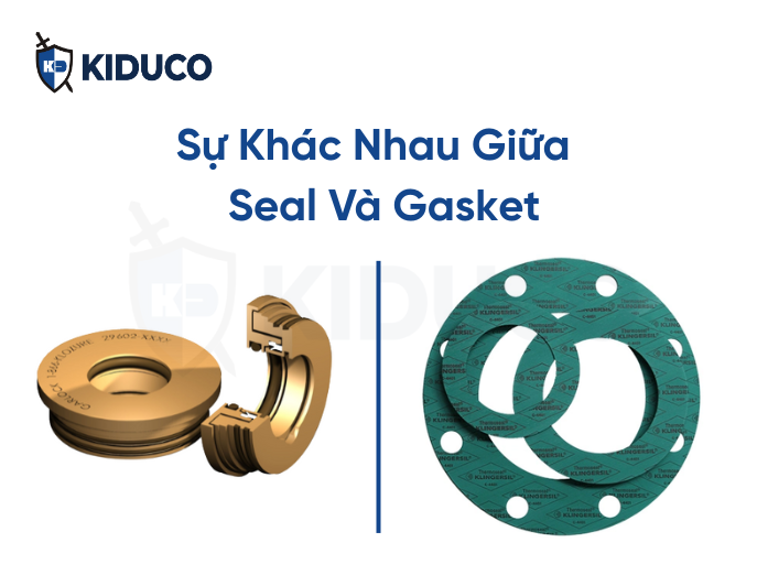 Sự Khác Nhau Giữa 2 Sản Phẩm Seal Và Gasket