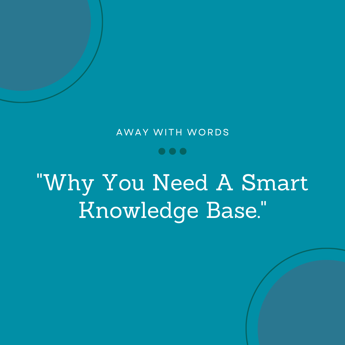 Why you need a smart knowledge base