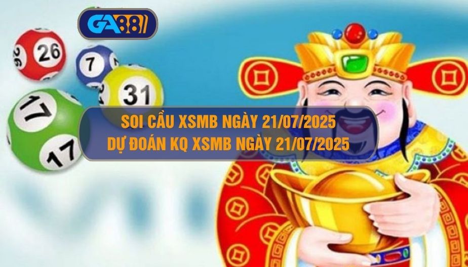 Cập nhật chi tiết bảng kết quả xổ số miền Bắc ngày 20/07/2025