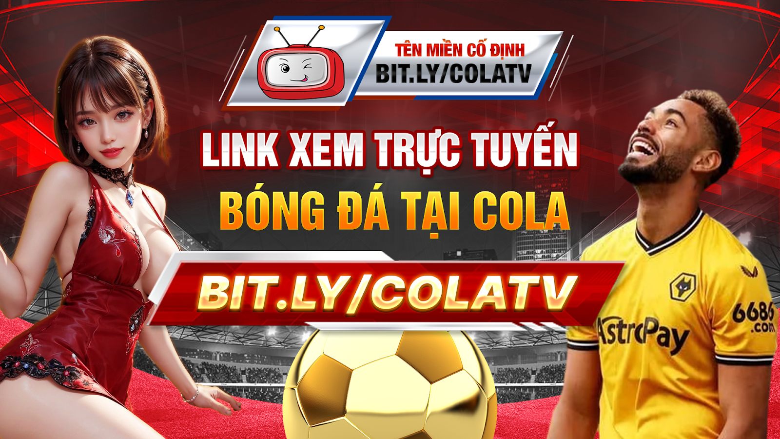 Colatv nền tảng xem bóng đá trực tuyến hot nhất hiện nay