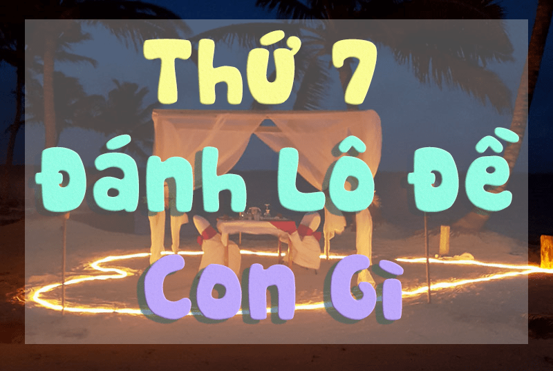 https://trangchuwin2888.com/wp-content/uploads/2019/04/thu-7-danh-lo-de-con-gi-thumbnail.png