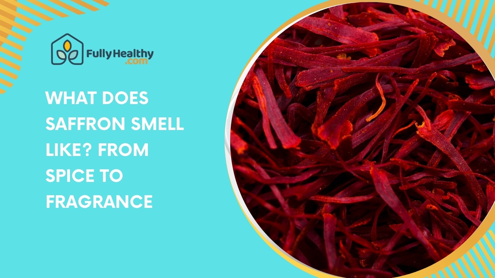 What Does Saffron Smell Like? From Spice to Fragrance