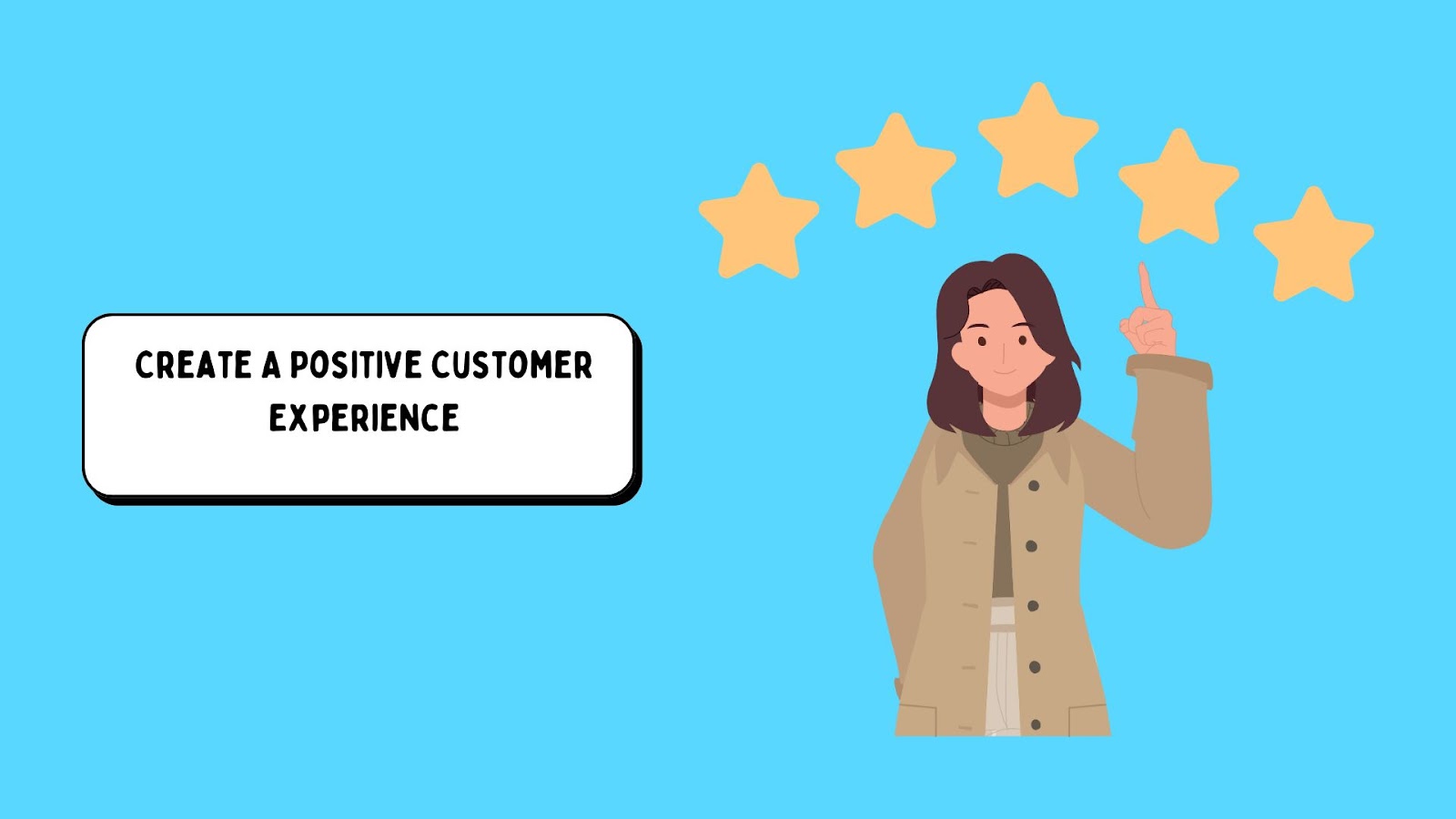 Create A Positive Customer Experience