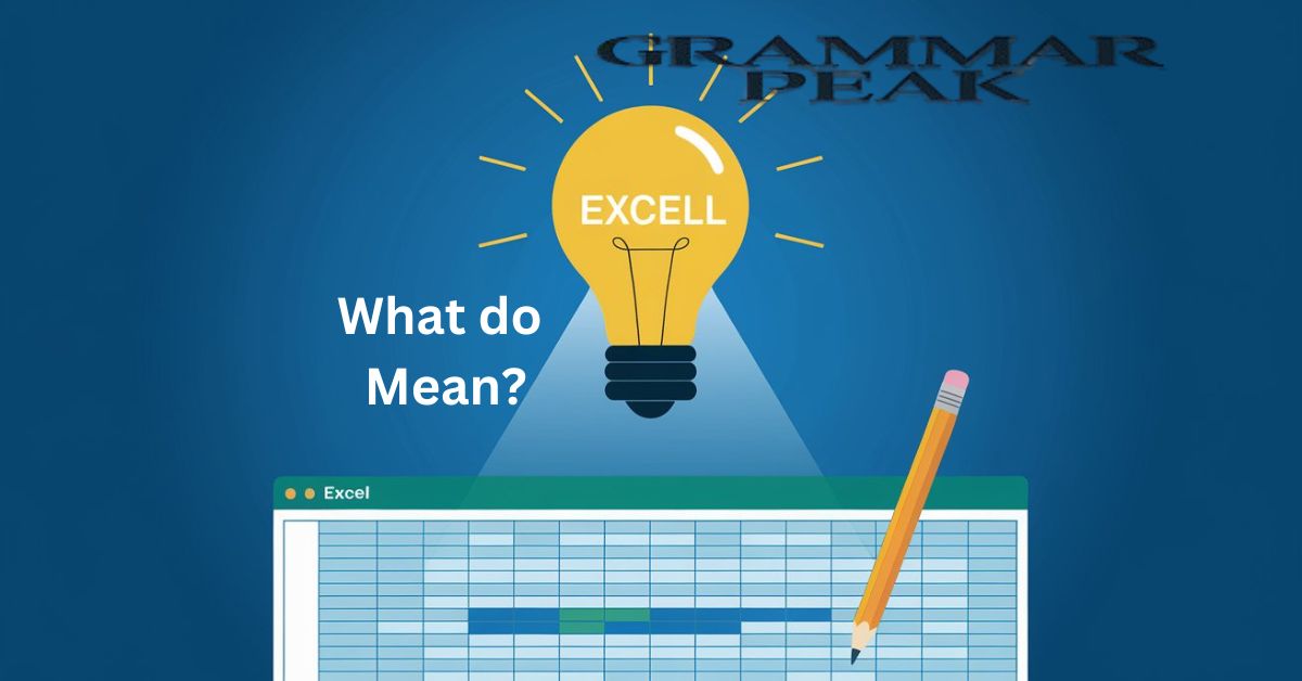 What do “Excell” and “Excel” Mean?