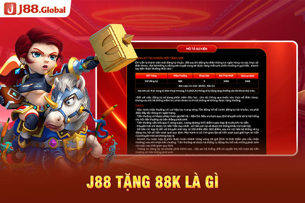 J88 tặng 88K là gì