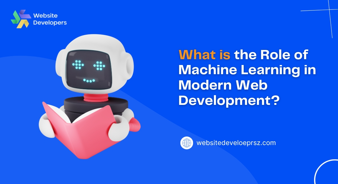 What is the Role of Machine Learning in Modern Web Development?