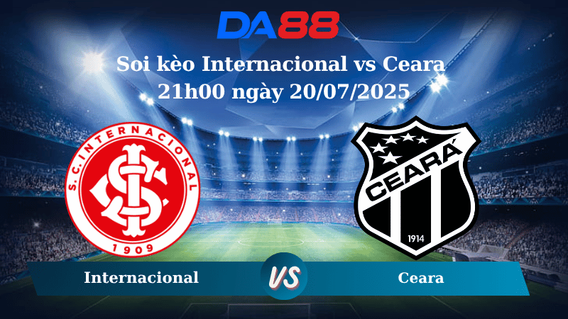 Soi kèo Internacional vs Ceara 21h00 ngày 20/07/2025