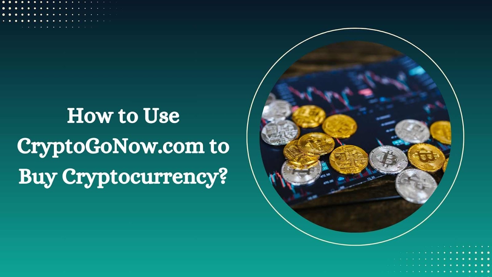 How to Use CryptoGoNow.com to Buy Cryptocurrency?