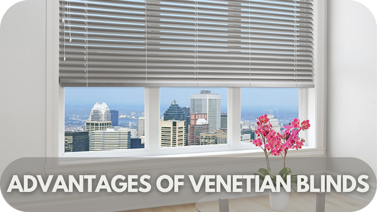 Advantages of Venetian Blinds