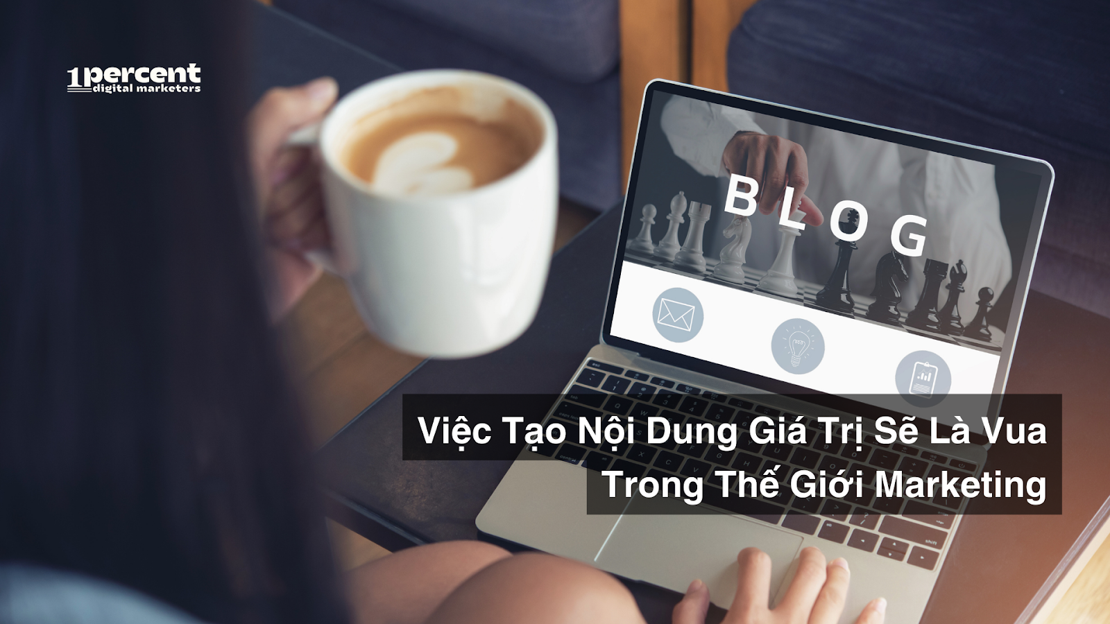 Tạo Nội Dung Giá Trị Sẽ Là Vua Trong Thế Giới Marketing