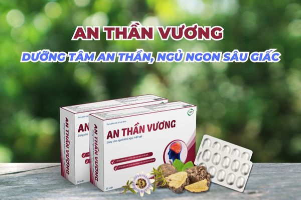 An Thần Vương - Giải pháp kết hợp an toàn và hiệu quả cho giấc ngủ