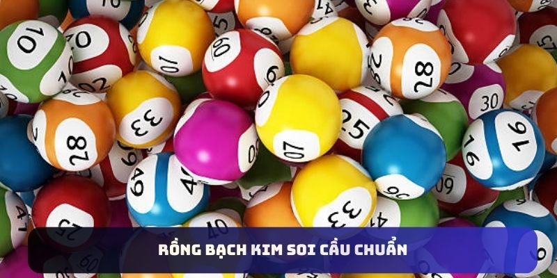 Soi cầu cực chuẩn tại Rồng Bạch Kim