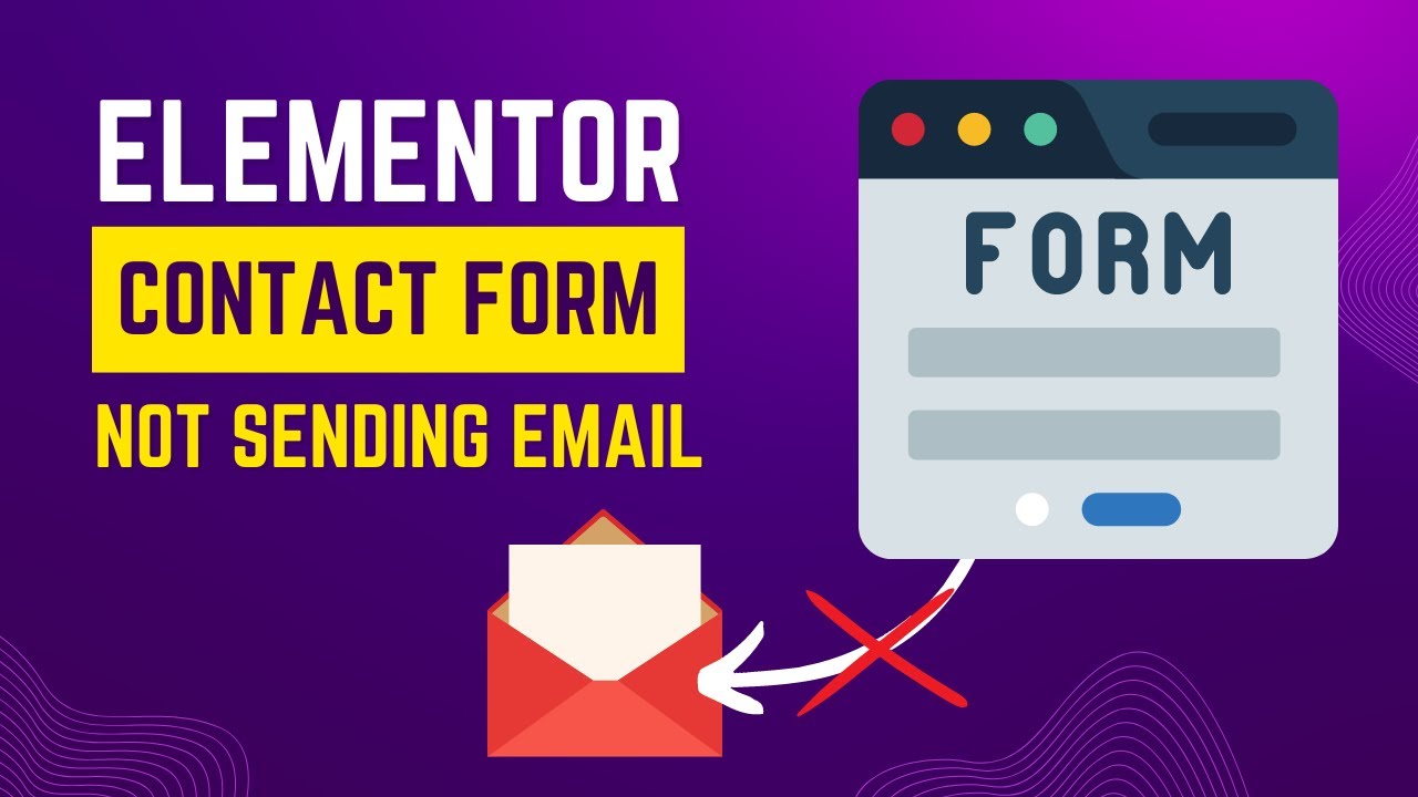 Elementor Contact Form Not Sending Emails-axiabits