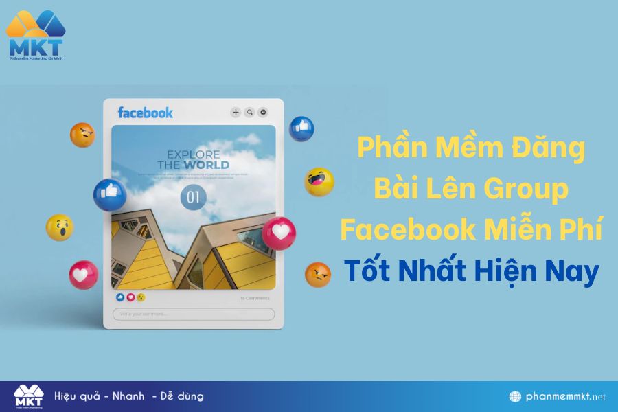 Phần Mềm Đăng Bài Lên Group Facebook Tốt Nhất Hiện Nay