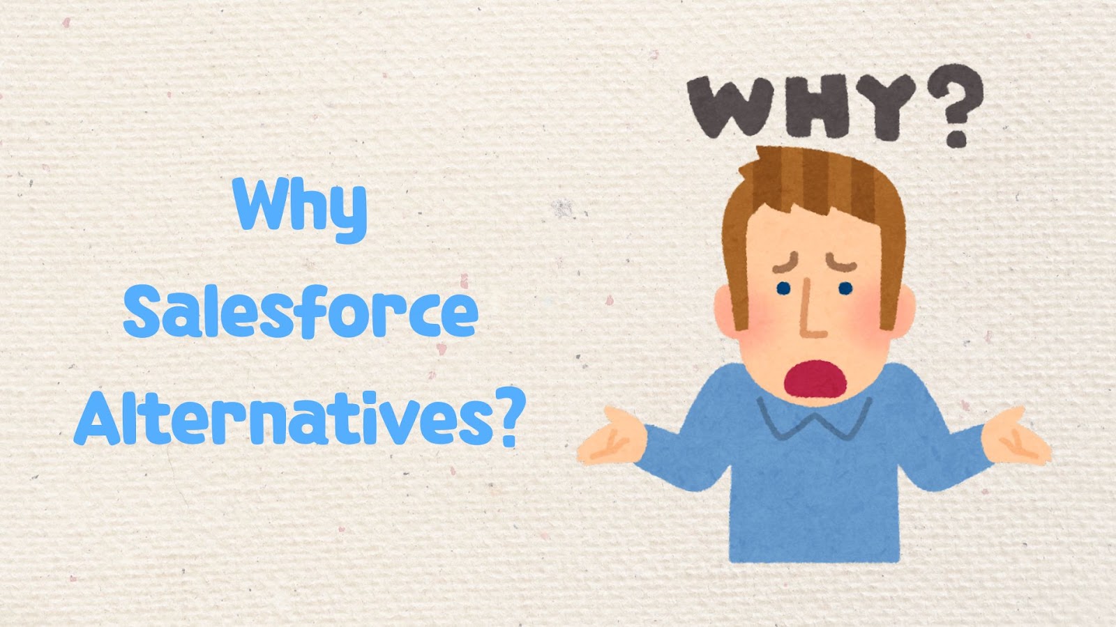 Why Look for Salesforce Alternatives?