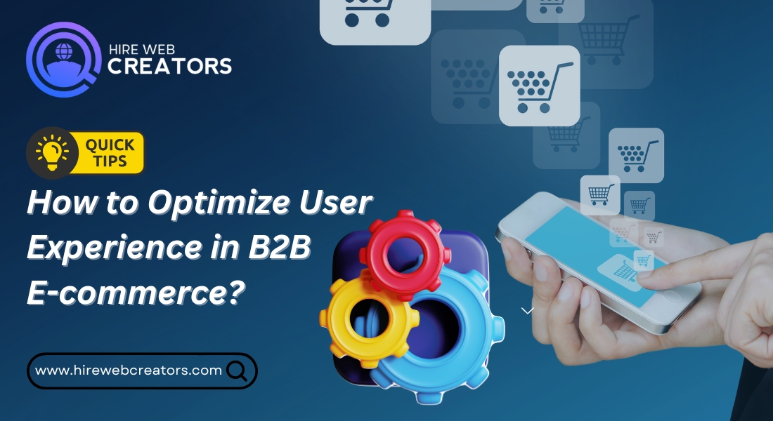 How to Optimize User  Experience in B2B  E-commerce