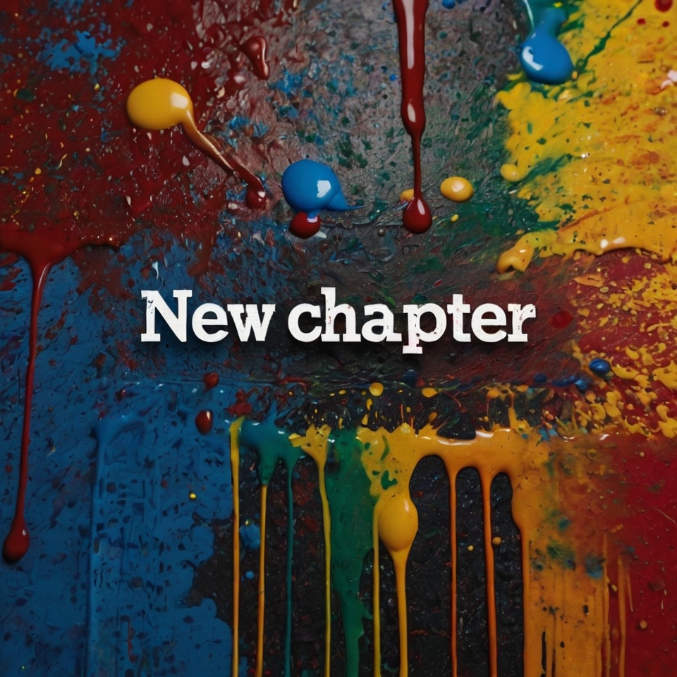 a paint-splattered canvas with the words 'New Chapter,' symbolizing self-reinvention and empowerment.