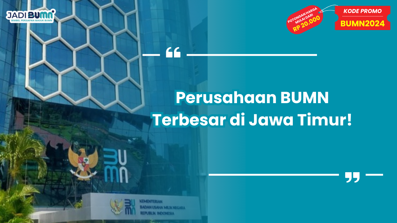 Perusahaan BUMN Terbesar di Jawa Timur!