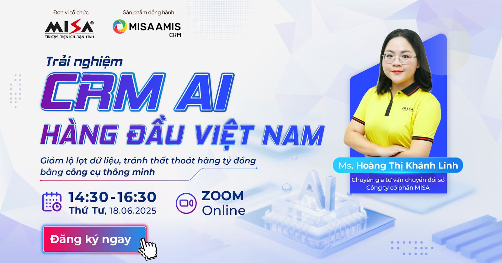 [Webinar Online] [18.06.2025] Trải nghiệm MISA CRM AI- công cụ giảm lộ lọt & tránh thất thoát hàng tỷ đồng