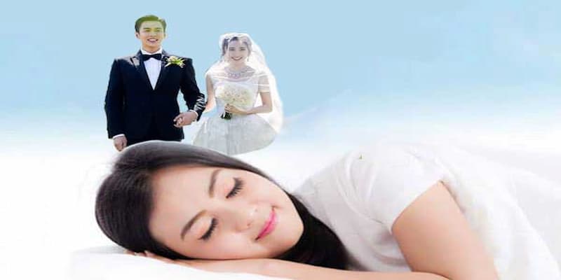 Mơ thấy đám cưới là giấc mơ để lại nhiều điềm báo đặc biệt
