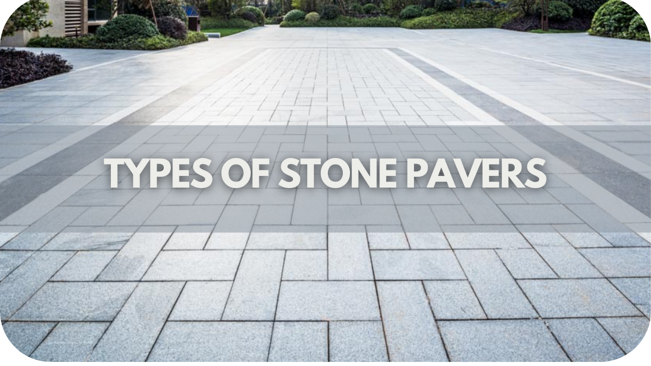 Types of Stone Pavers