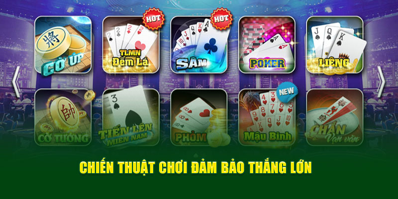 Chiến thuật chơi đảm bảo thắng lớn