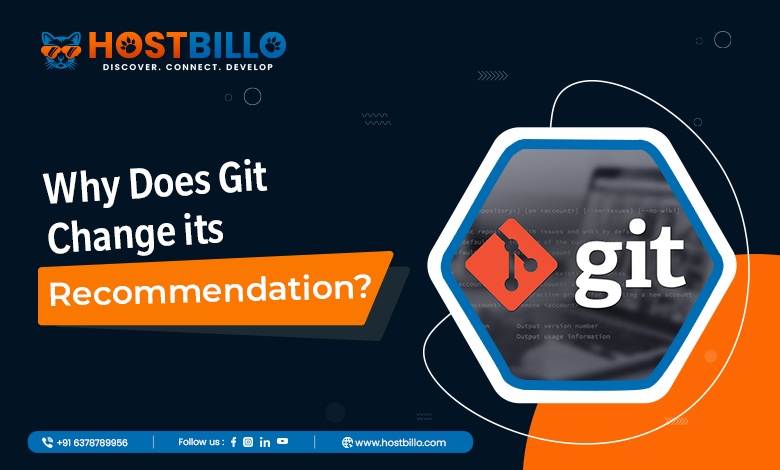 Why Does Git Change its Recommendation?