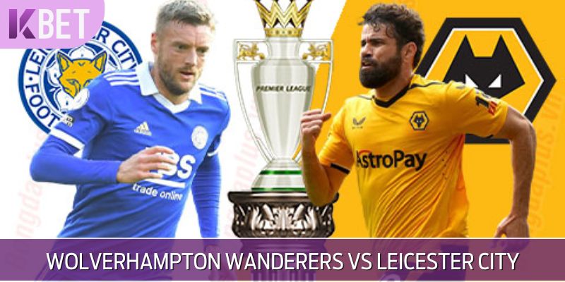 soi kèo wolverhampton wanderers vs leicester city