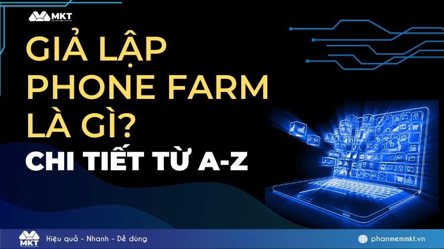 Giả lập Phone Farm Là Gì?